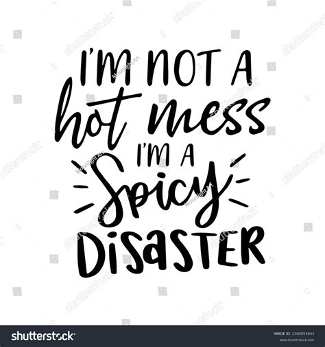 Not Hot Mess Im Spicy Disaster Stock Vector Royalty Free Shutterstock