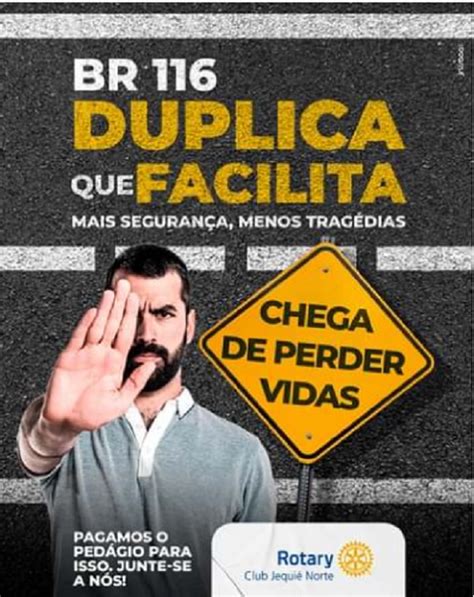 Rotary Clube Jequié Norte Lança Campanha Em Defesa Da Duplicação Da Br