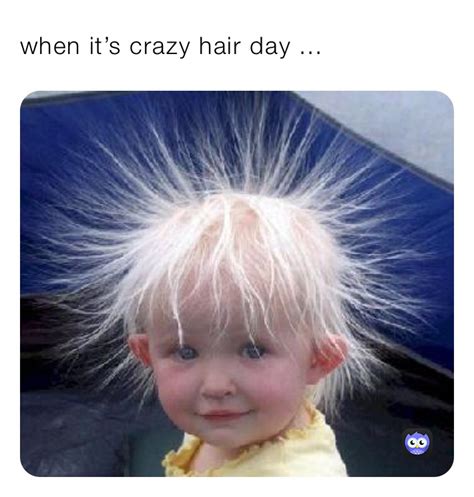 when it’s crazy hair day ... | @jazz_memes | Memes