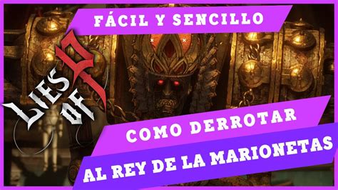 Como Derrotar Al Rey De Las Marionetas Lies Of P Pc Gamplay Youtube