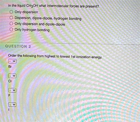 SOLVED: In the Iiquid CH3OH what intermolecular forces are present ...