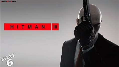 Hitman 3 Walkthrough Gameplay Hindi Part 6 Imogen Royce Full