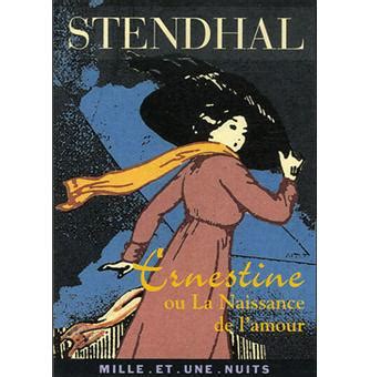 Ernestine Ou La Naissance De L Amour Stendhal J R Me V Rain Achat