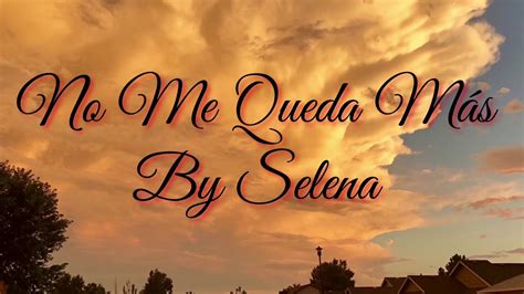 No Me Queda Mas By Selena Lyrics YouTube