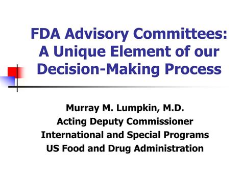 Ppt Fda Advisory Committees A Unique Element Of Our Decision Making