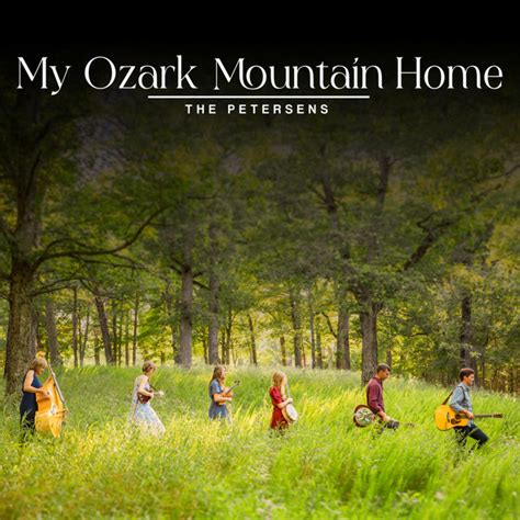 My Ozark Mountain Home Album By The Petersens Spotify