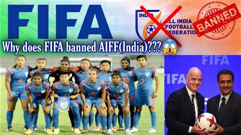 Why Does Fifa Banned Aiff India Youtube