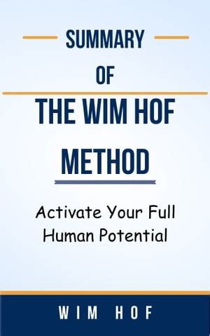 Summary Of The Wim Hof Method Activate Your Full Human Potential By Wim