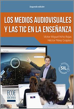 Los Medios Audiovisuales Y Las Tic En La Ense Anza Ecoe Ediciones