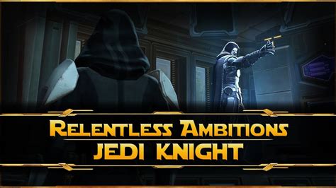 Swtor Relentless Ambitions Jedi Knight Youtube