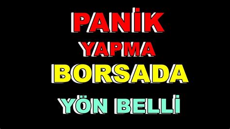 Dikkat Borsada Panik Yapt R Yorlar Borsa Yorumlar Dolar Youtube