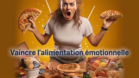 Vaincre l alimentation émotionnelle