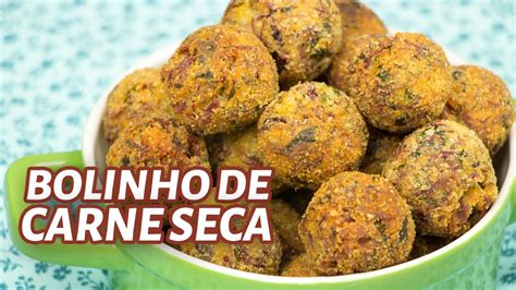 Como Fazer Bolinho De Carne Seca Youtube