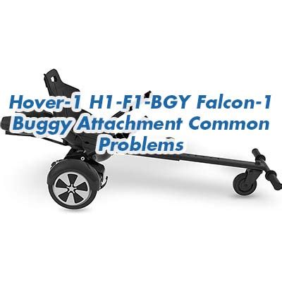 Hover 1 H1 F1 BGY Falcon 1 Buggy Attachment Common Problems