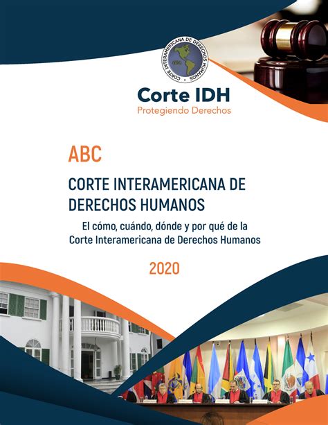 Corte Interamerica De Derechos Humanos El Cómo Cuándo Dónde Y Por Qué De La Corte