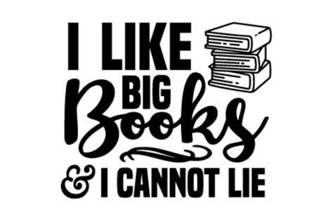 I Like Big Books And I Can Not Lie Svg Graphic By Craft Carnesia