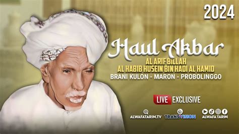 LIVE HAUL BRANI 2024 AL ARIF BILLAH AL HABIB HUSEIN BIN HADI AL