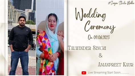 Talwinder Singh Weds Amanpreet Kaur Wedding Ceremony On 09 08 2023