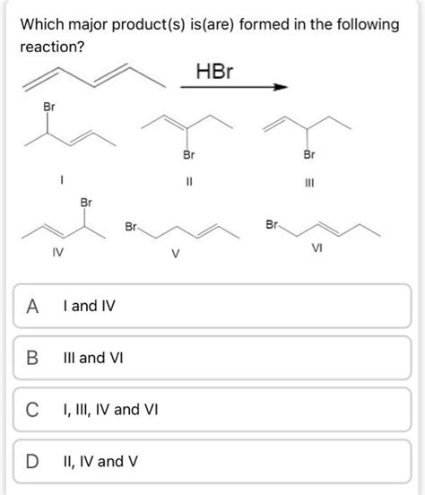 Solved Which Major Product S Is Are Formed In The Chegg