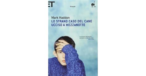 Lo Strano Caso Del Cane Ucciso A Mezzanotte By Mark Haddon