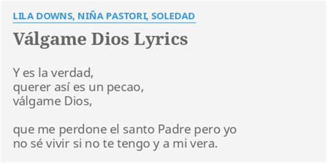 VÁLGAME DIOS LYRICS by LILA DOWNS NIÑA PASTORI SOLEDAD Y es la