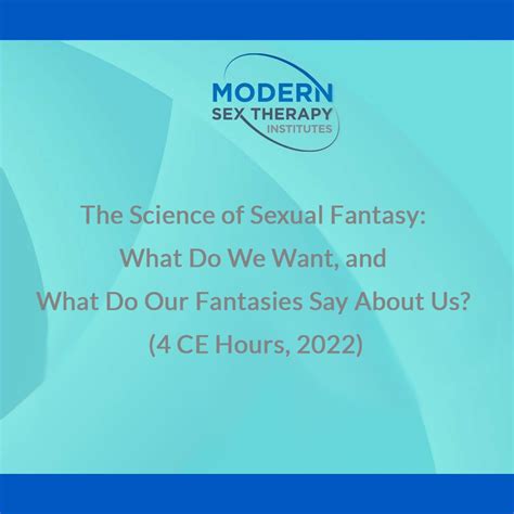 The Science Of Sexual Fantasy What Do We Want And What Do Our