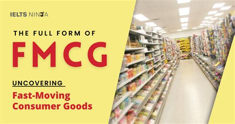 The Full Form Of FMCG Uncovering Fast Moving Consumer Goods