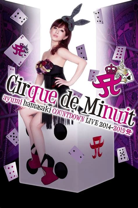 Ayumi Hamasaki Countdown Live 2014 2015 A Cirque De Minuit 2015