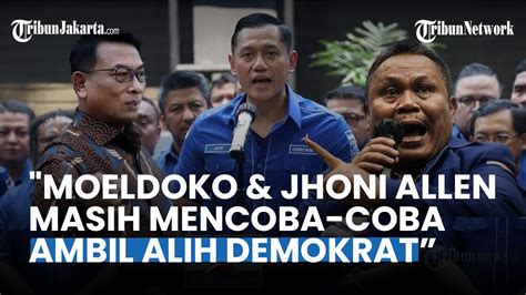 Ahy Moeldoko Jhoni Allen Masih Mencoba Coba Ambil Alih Demokrat