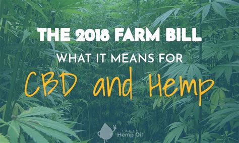 2018 Farm Bill What Does It Mean For Cbd And Hemp Tasty Hemp Oil