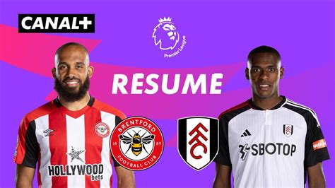 Le Résumé De Brentford Fulham Premier League 2023 24 J36 En Streaming Direct Et Replay Sur