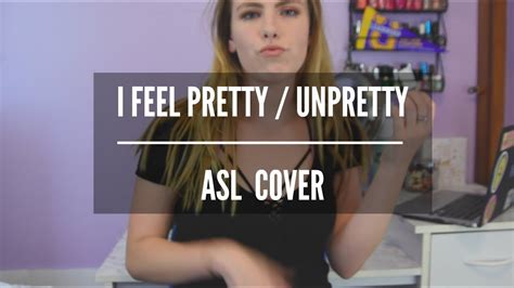 I FEEL PRETTY UNPRETTY Glee Song In ASL YouTube