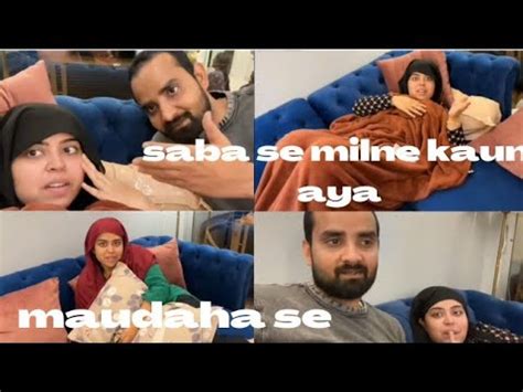 Kaun Aya Maudaha Se Saba Se Milne Saba Ka Jahan Saba Ibrahim Vlogs