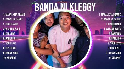 Banda Ni Kleggy Banda Ni Kleggy Full Album Banda Ni Kleggy Opm Full