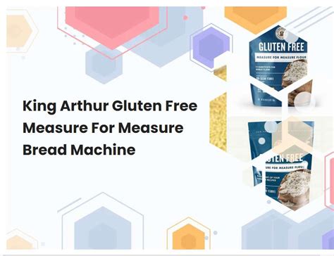 King Arthur Gluten Free Measure For Measure Bread Machine