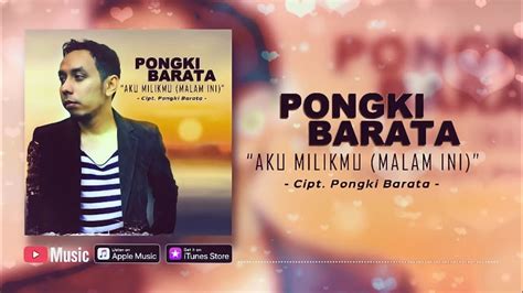 Lirik Dan Chord Lagu Aku Milikmu Malam Ini Pongki Barata Konteks