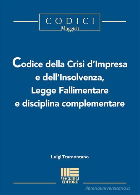 Codice Della Crisi D Impresa E Dell Insolvenza Legge Fallimentare E