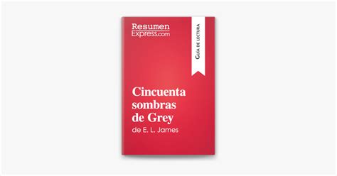 Cincuenta Sombras De Grey De E L James Gu A De Lectura Sur Apple Books