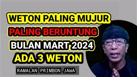 Tiga Weton Paling Mujur Paling Beruntung Di Bulan Maret Ramalan