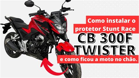 Como Instalar O Protetor Stunt Race CB 300F Twister E Como Ficou A