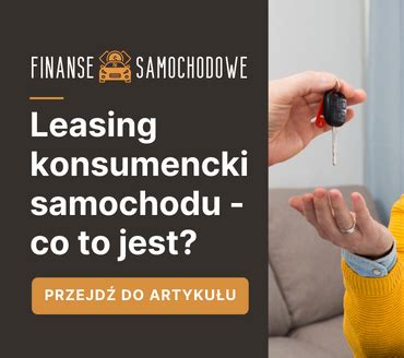 Leasing Samochodu Finansowanie Leasingu Porady