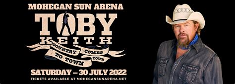 Toby Keith [cancelled] Tickets 30th July Mohegan Sun Arena