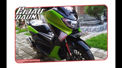 Nmax Modif Warna Hijau Daun Ala Famous Rider Bali Youtube