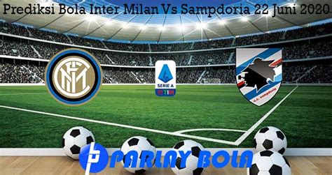 Prediksi Bola Inter Milan Vs Sampdoria 22 Juni 2020 Parlaybola