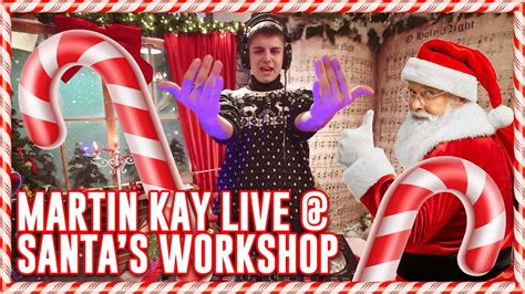 MARTIN KAY LIVE SANTA S WORKSHOP House Tech 13 12 2022 YouTube