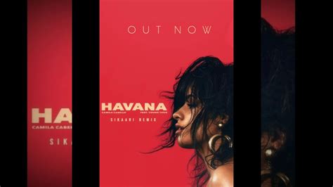 Camila Cabello Havana Official Audio Ft Young Thug Sikaari Remix Youtube