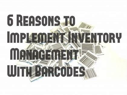 Reasons To Implement Inventory Management With Barcodes