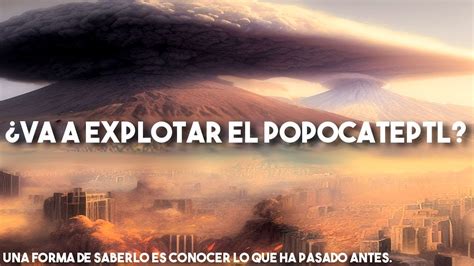 Va A Explotar El Popocateptl Youtube