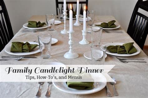 Family Candlelight Dinner: Tips, How-To’s and Menus