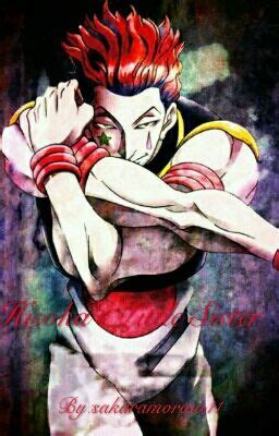 Hisoka's Little Sister (Hisoka X Reader) - Chapter 1 - Wattpad